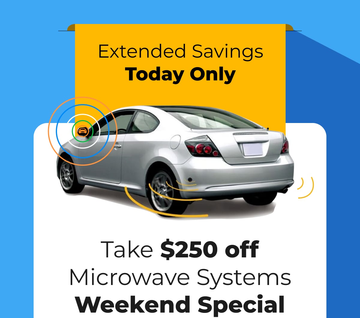 Savings Extended - Take $250 off!