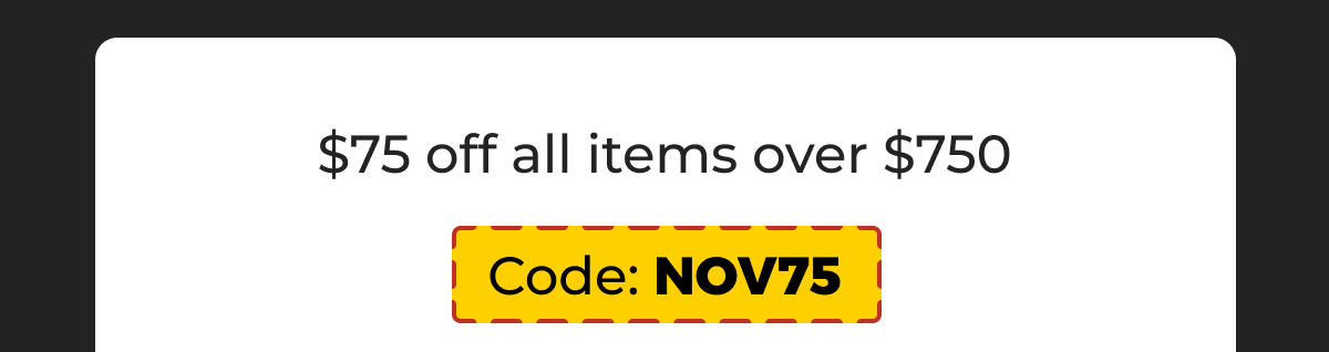 $75 off all items over $750