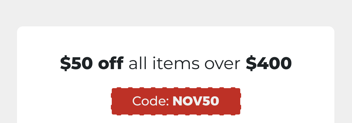 $50 off all items over $400