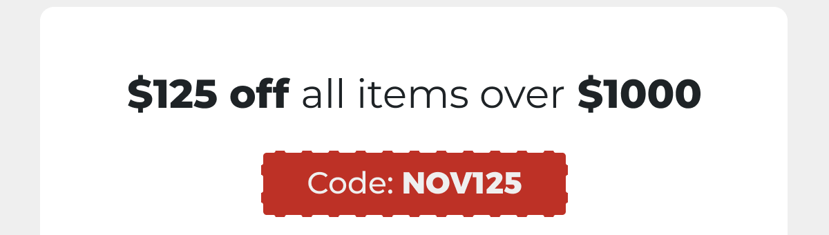 $125 off all items over $1000