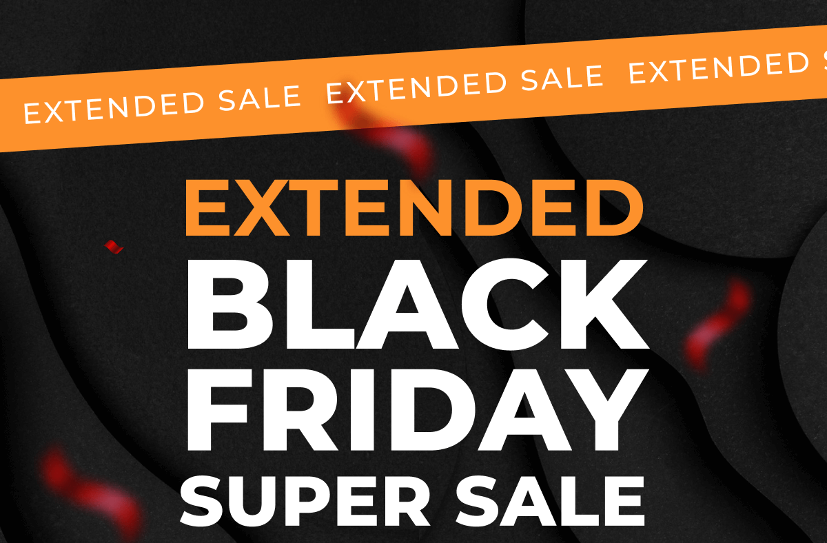 Sale extended - Black Friday super sale