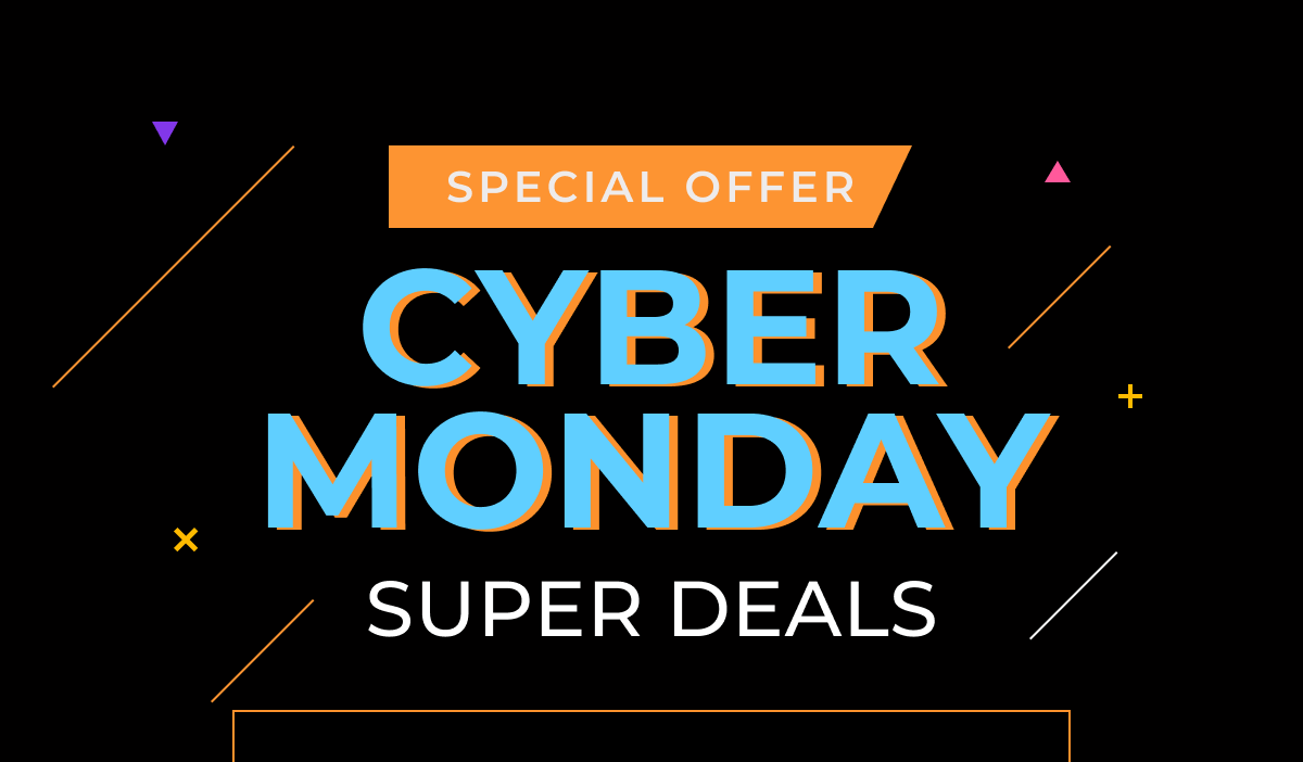 Special offer cyber monday super deals