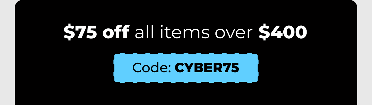 $75 off all items over $400