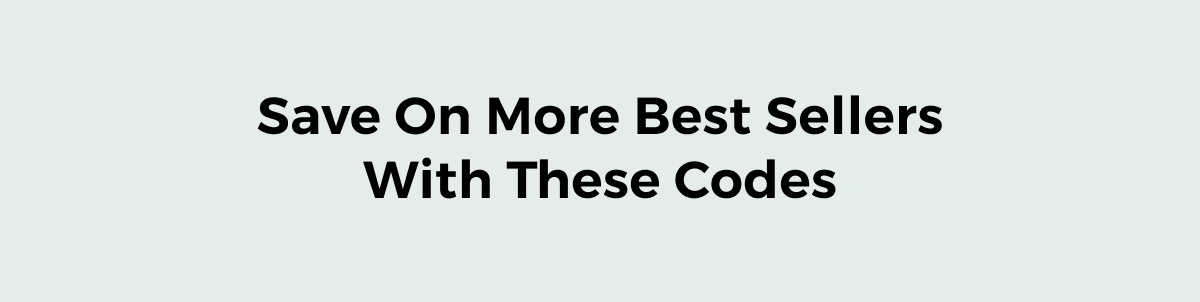 Save on more best sellers with these codes