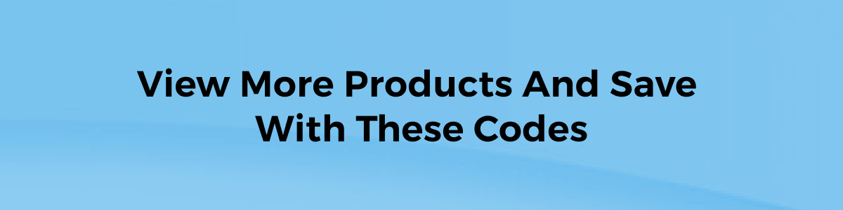 View more products and save with these codes