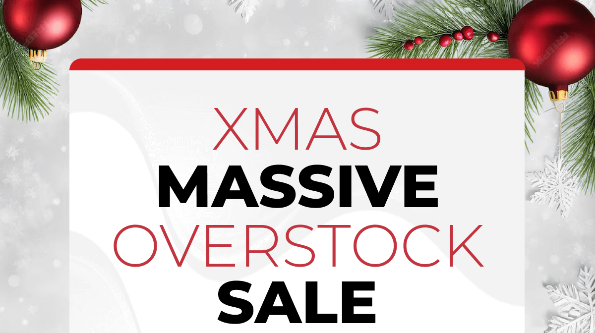 Xmas massive overstock sale