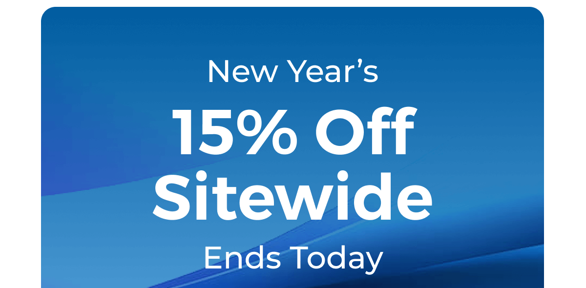 New Year's 15% off sitewide - Ends today