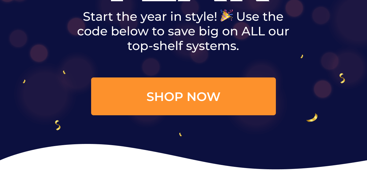 Start the year in style! Shop now